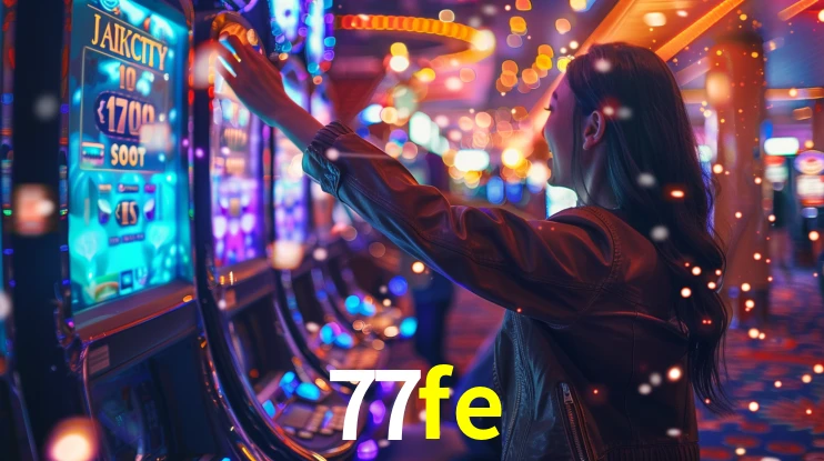 77fe: Jogos de Caça-Níqueis-Altas Recompensas, Roleta-Velocidade, Blackjack-Desafios Máximos